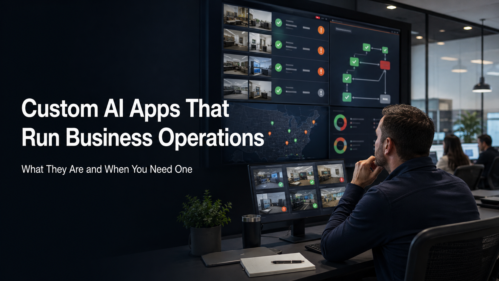 Custom AI Apps That Run Business Operations: What They Are and When You Need One